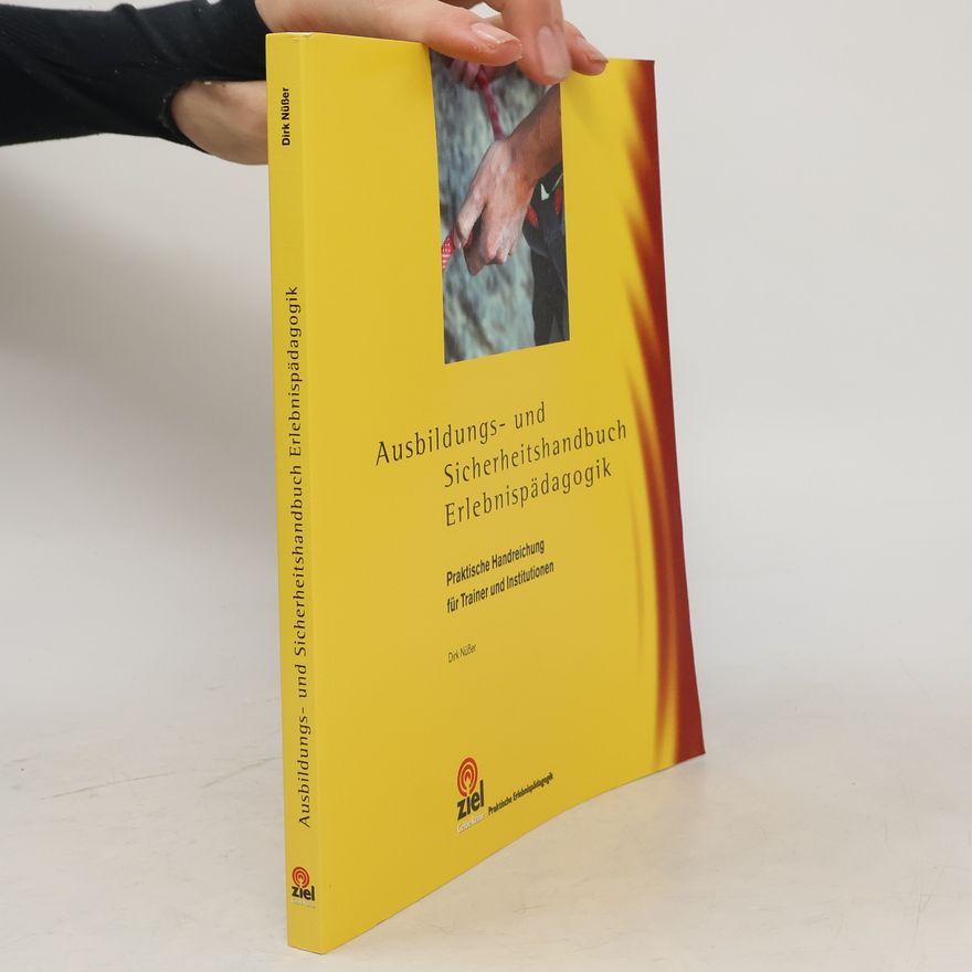 Dirk Nüßer Gelbe Reihe: Praktische Erlebnispädagogik: Ausbildungs- und Sicherheitshandbuch Erlebnispädagogik