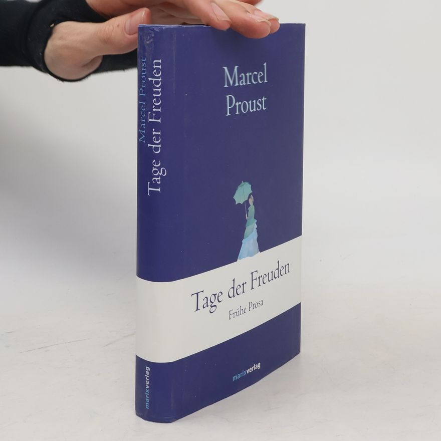 Marcel Proust Tage der Freuden