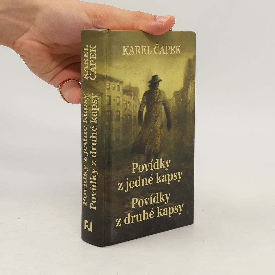 Karel Čapek Povídky z jedné kapsy. Povídky z druhé kapsy