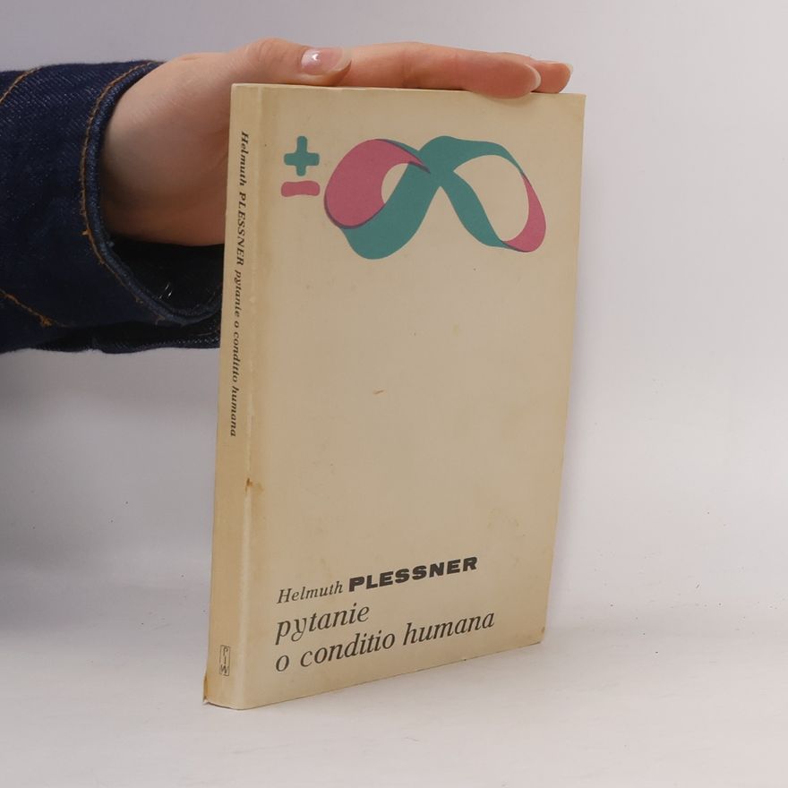 Helmuth Plessner Pytanie o conditio humana