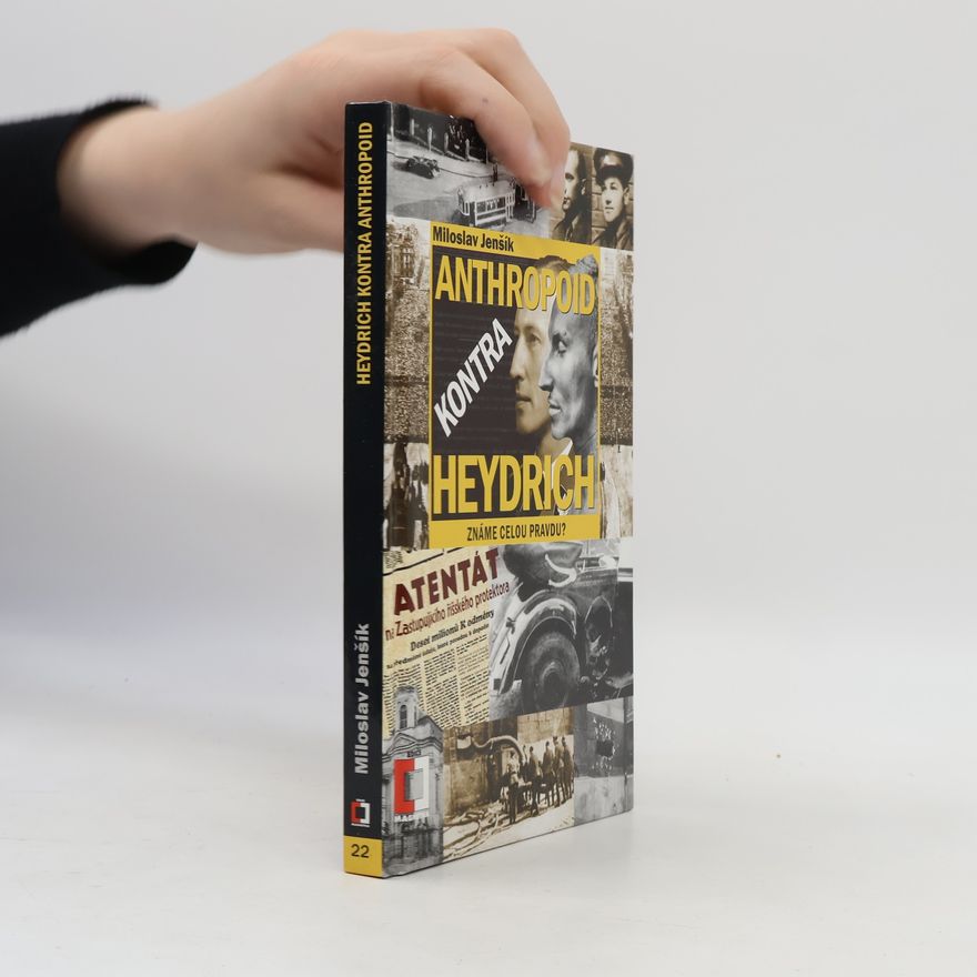 Miloslav Jenšík Anthropoid kontra Heydrich. Známe celou pravdu?