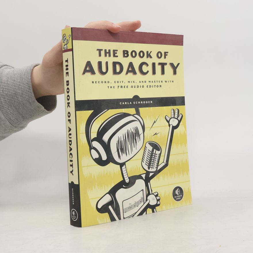 Carla Schroder The Book of Audacity