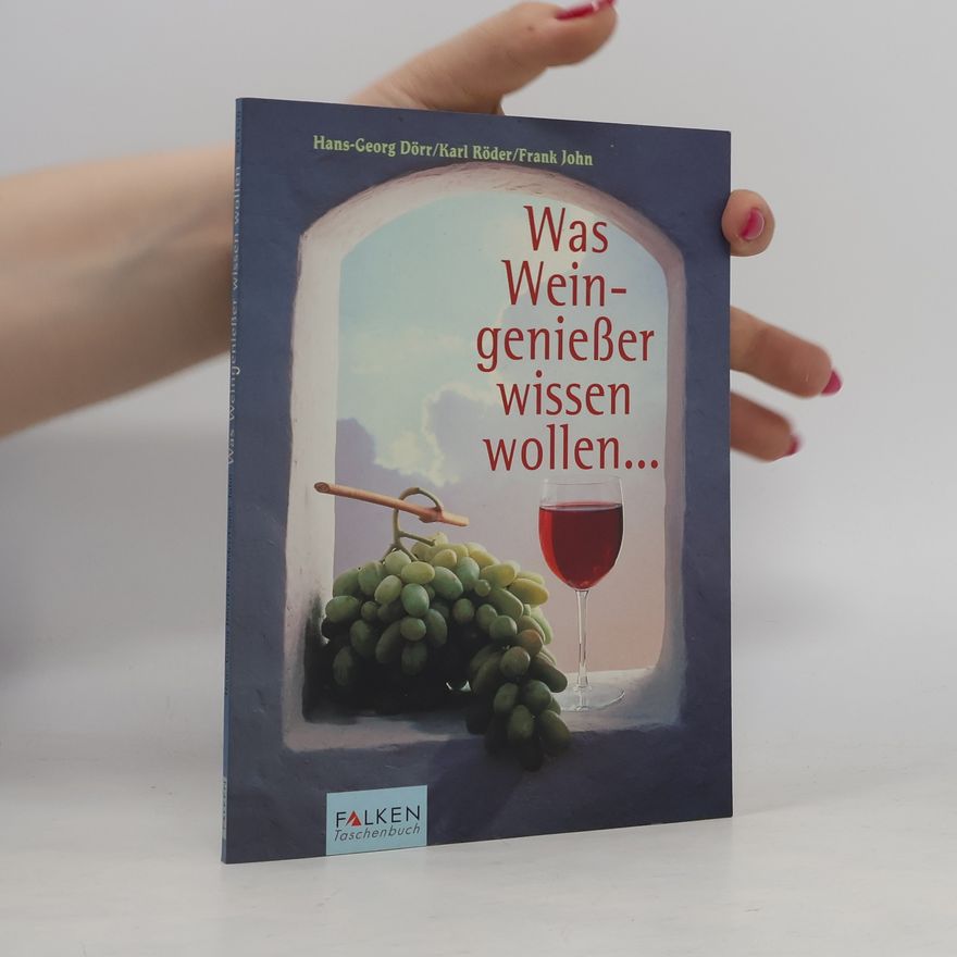 HansGeorg Dörr Was Weingenießer wissen wollen