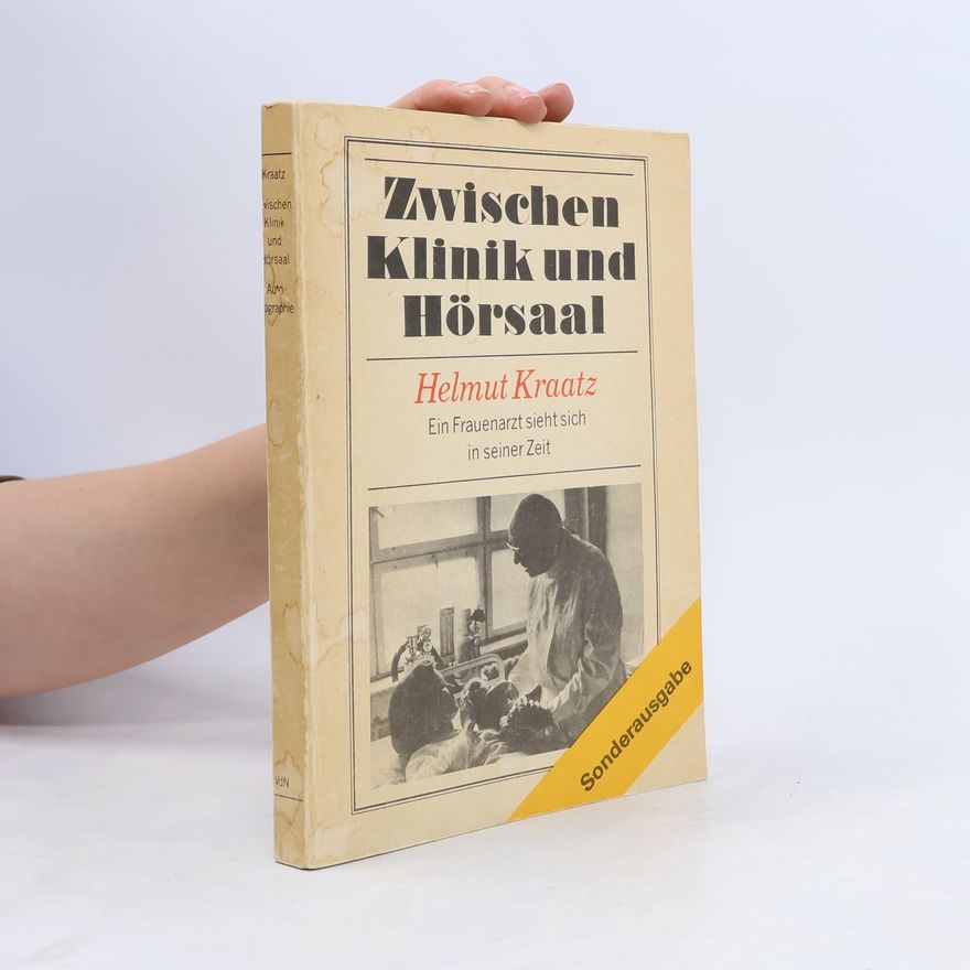 Helmut Kraatz Zwischen Klinik und Hörsaal