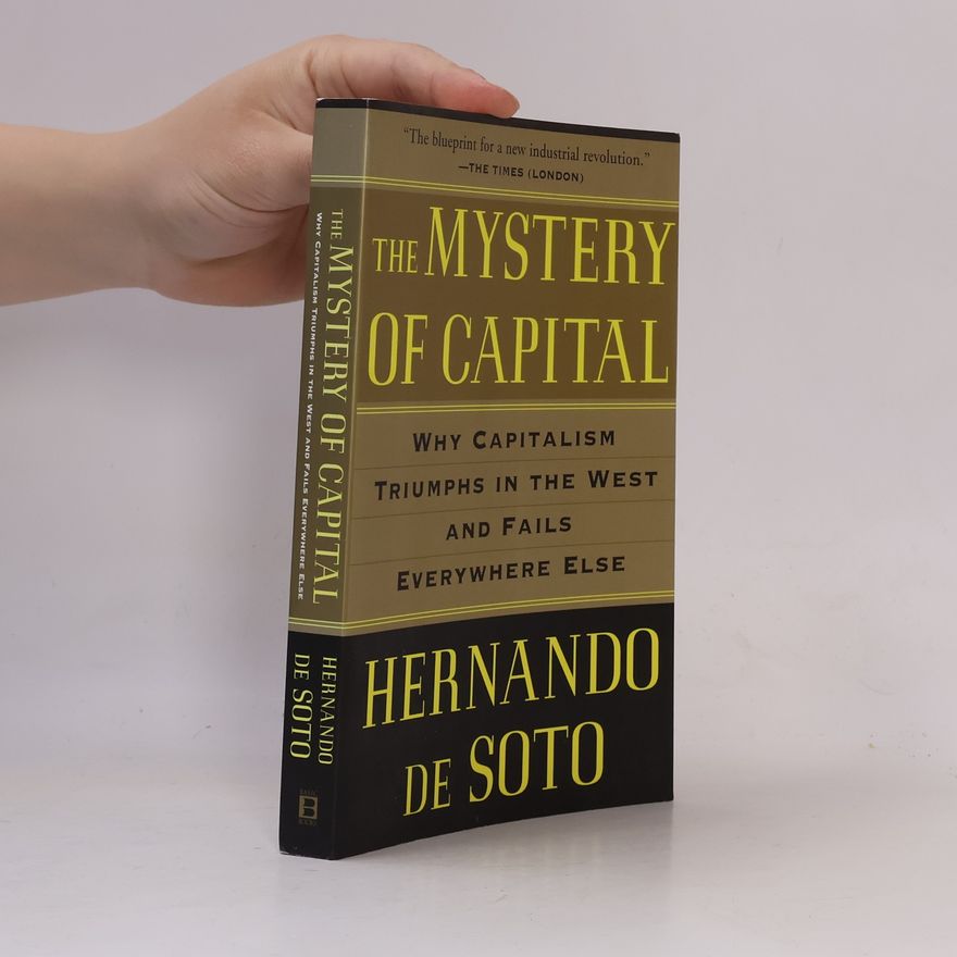 Hernando de Soto The Mystery of Capital