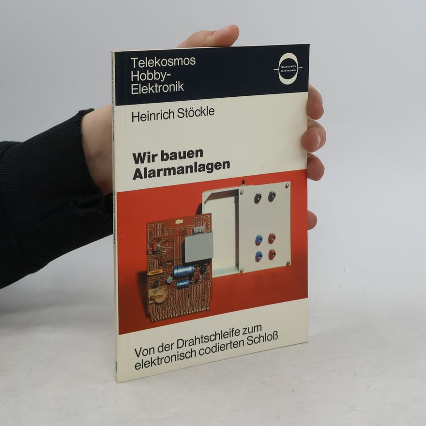 Heinrich Stöckle Wir bauen Alarmanlagen