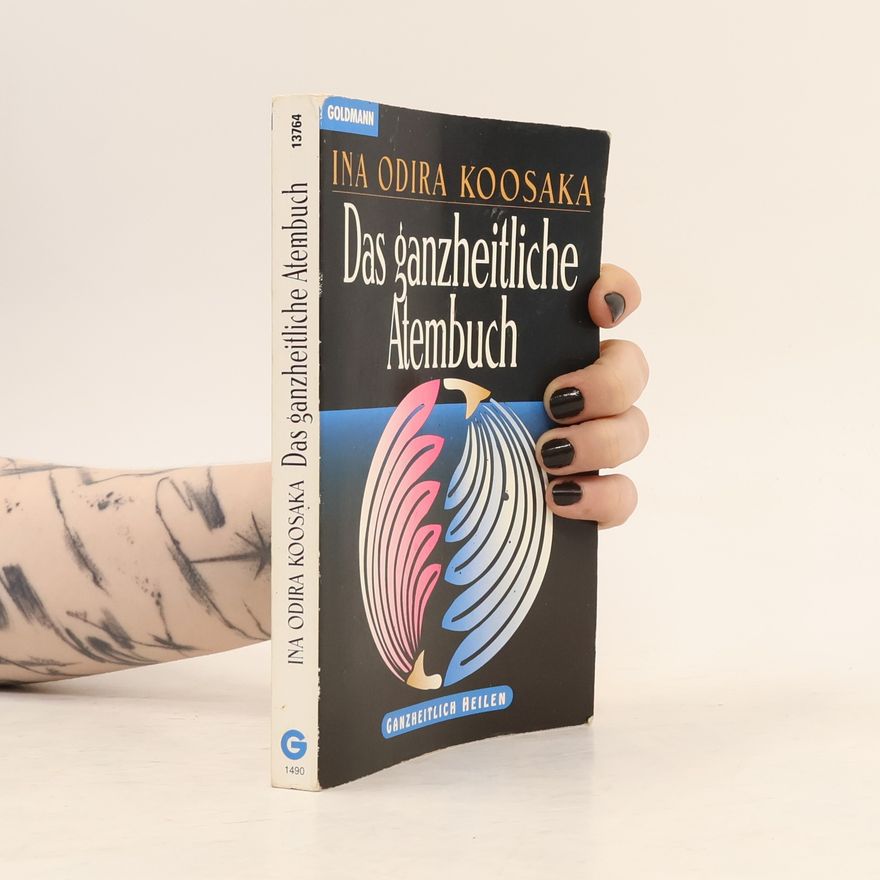 Ina Odira Koosaka Das ganzheitliche Atembuch