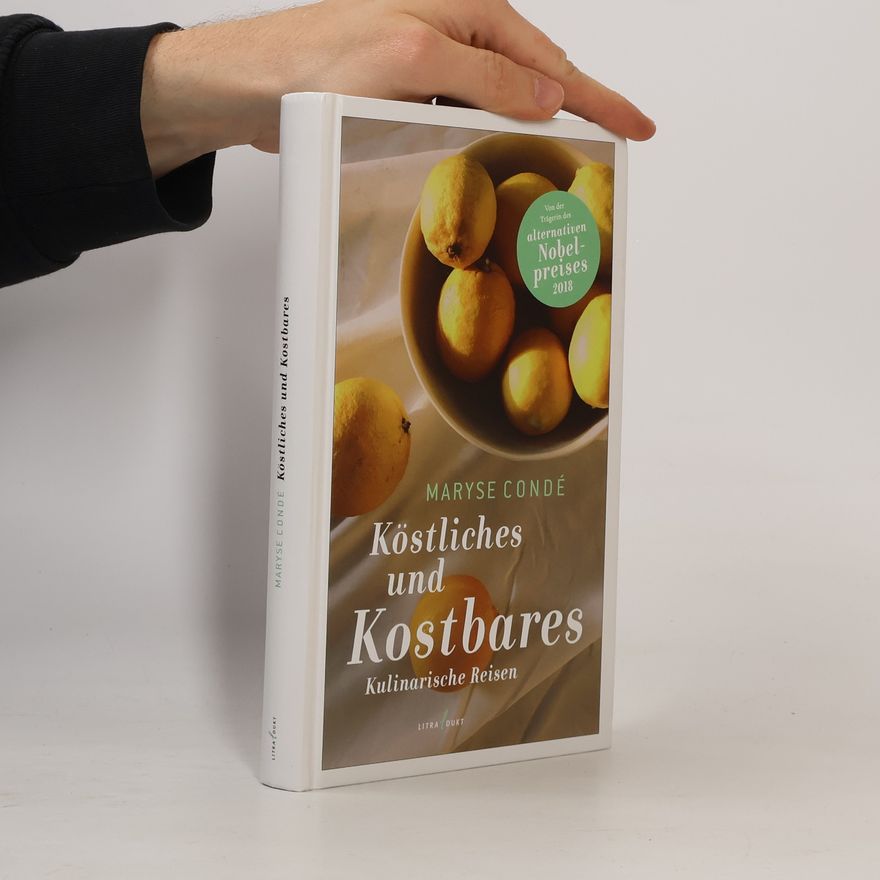 Maryse Condé Köstliches und Kostbares