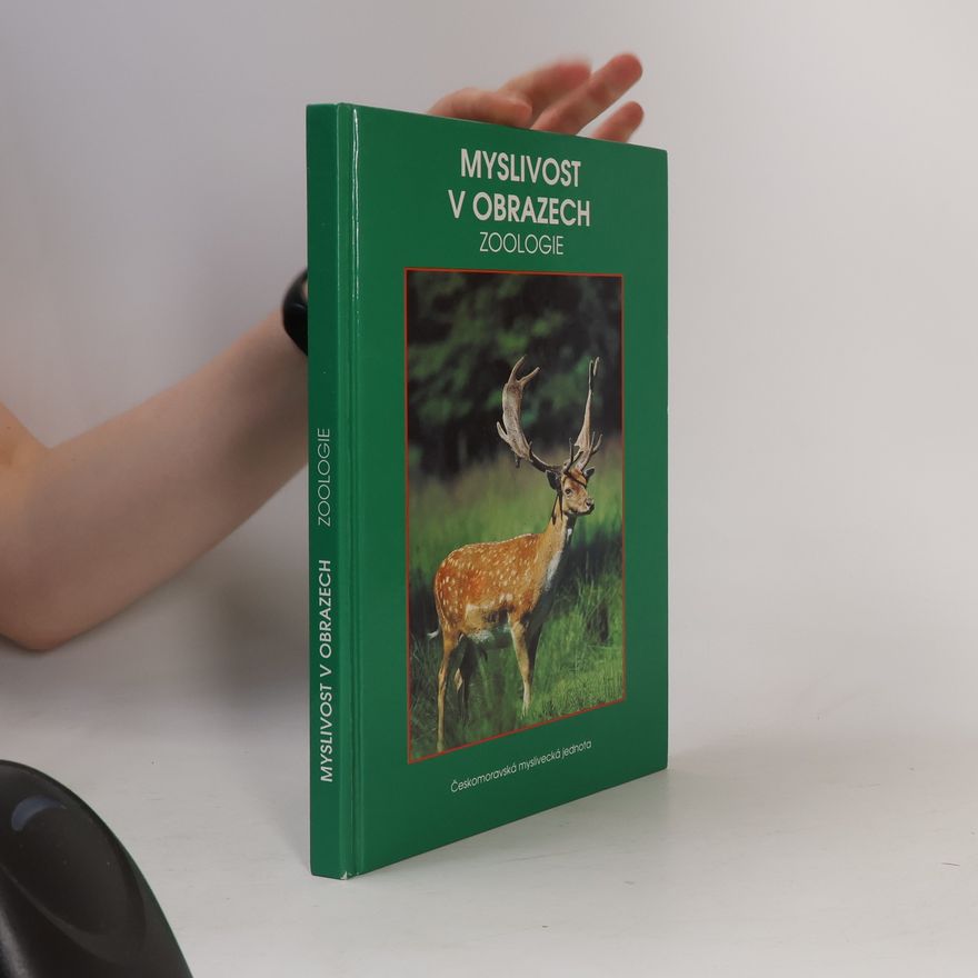 Vladimír Hanzal Myslivost v obrazech. Zoologie