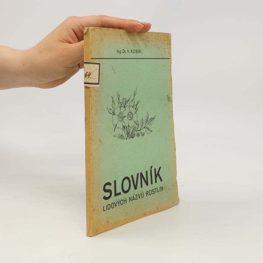 Václav Kosík Slovník lidových názvů rostlin