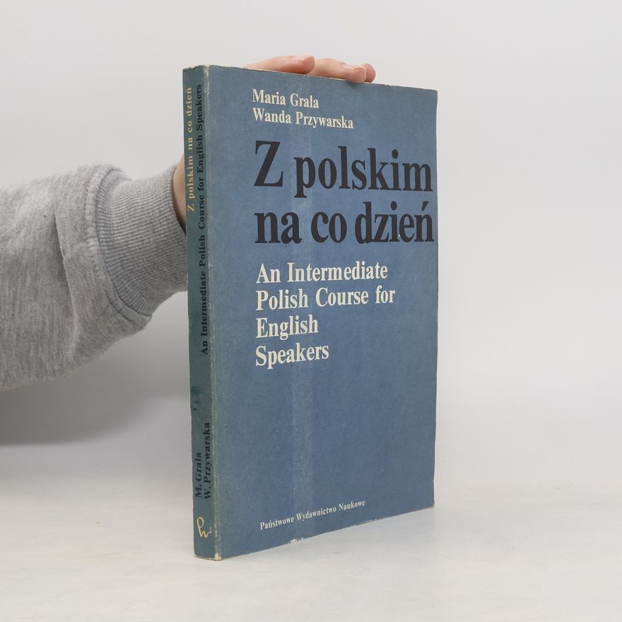Maria Grala Z polskim na co dzień An Intermediate Polish Course for English Speakers
