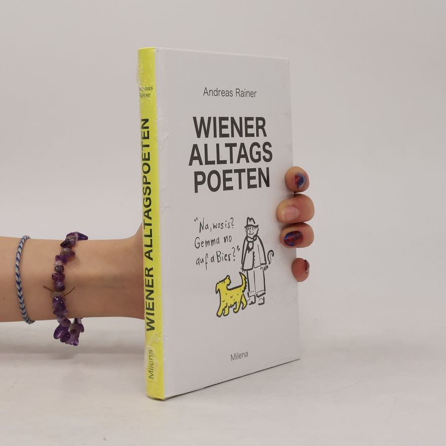 Andreas Rainer Wiener Alltags Poeten