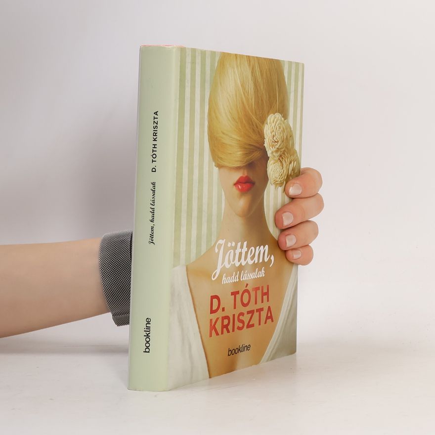 D. Tóth Kriszta Jöttem, hadd lássalak