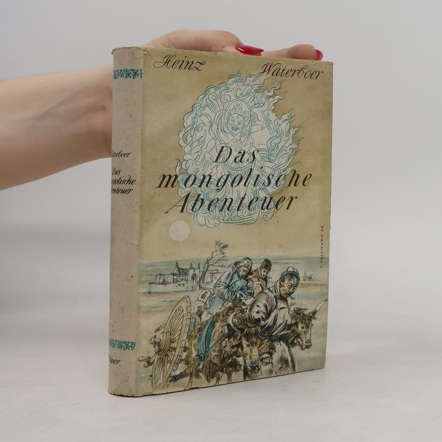Heinz Waterboer Das mongolische Abenteuer