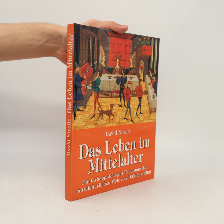 David Nicolle Das Leben im Mittelalter