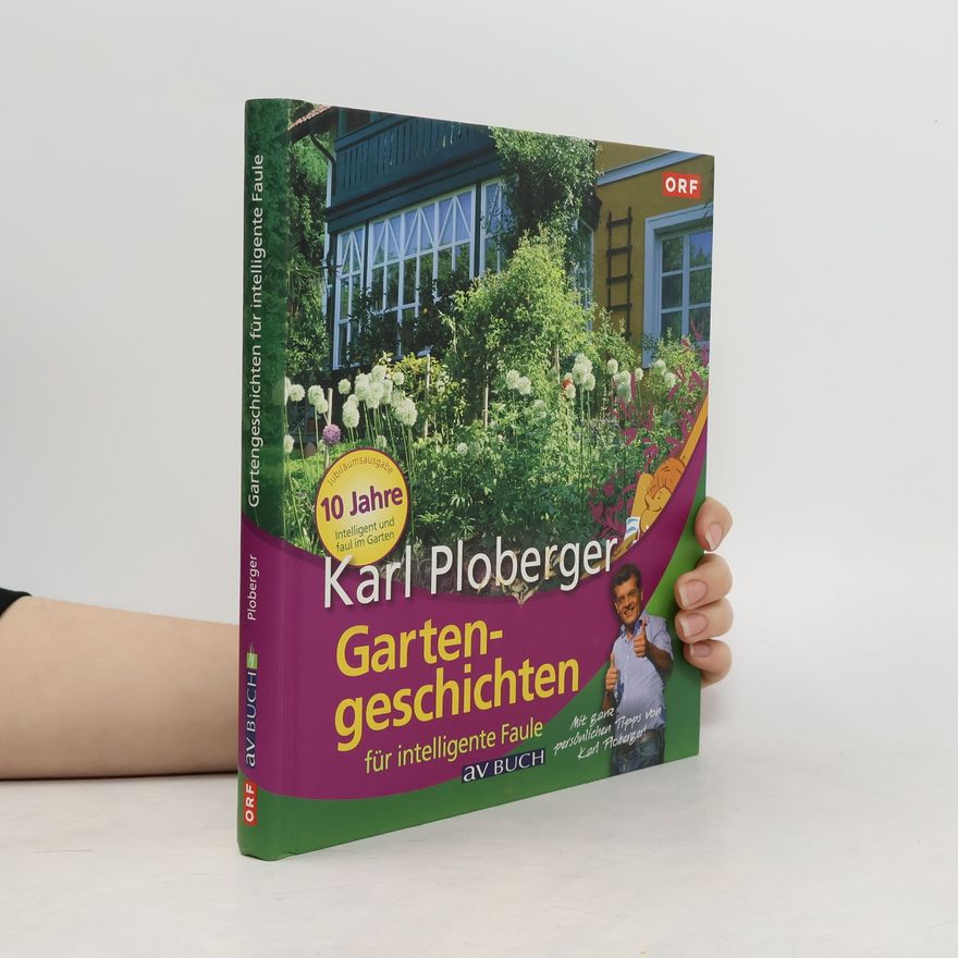 Karl Ploberger Gartengeschichten für intelligente Faule