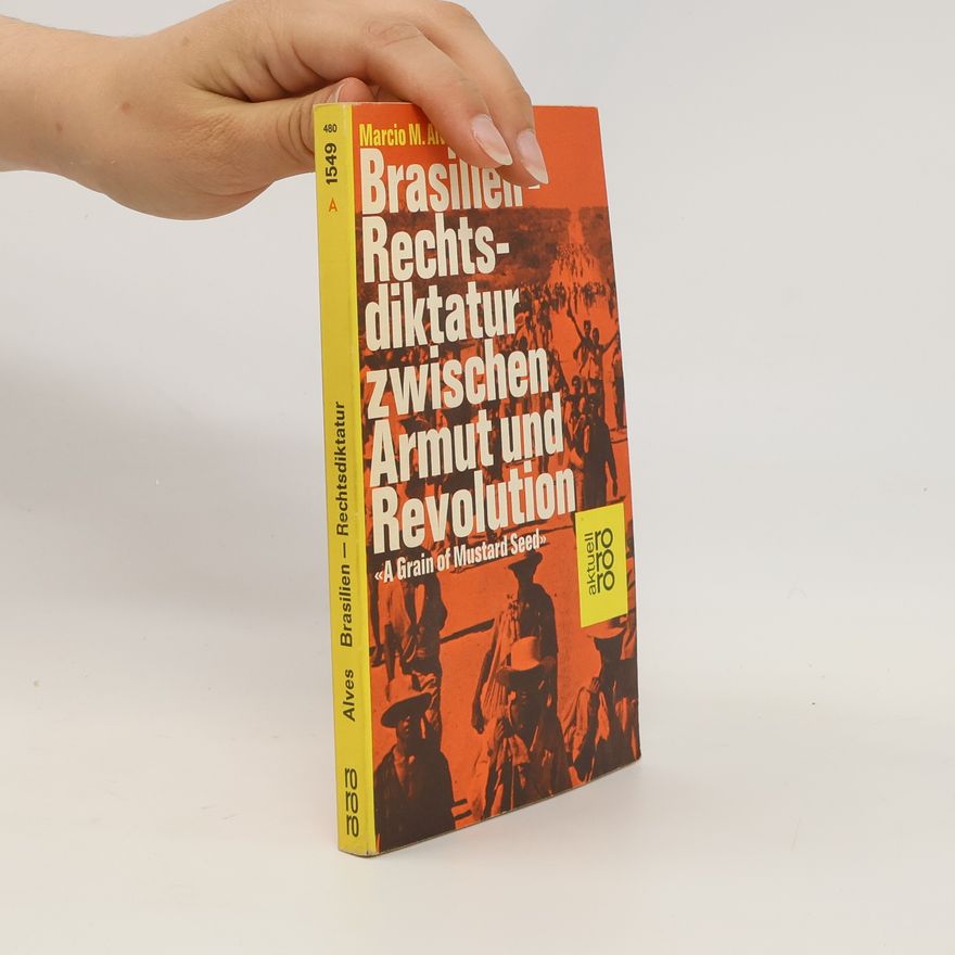Márcio Moreira Alves Brasilien-Rechtsdiktatur zwischen Armut und Revolution