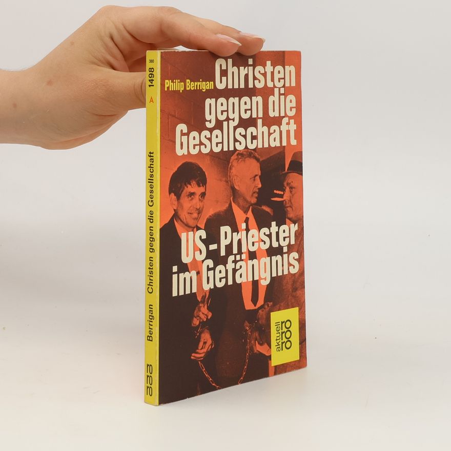 Philip Berrigan Christen gegen die Gesellschaft
