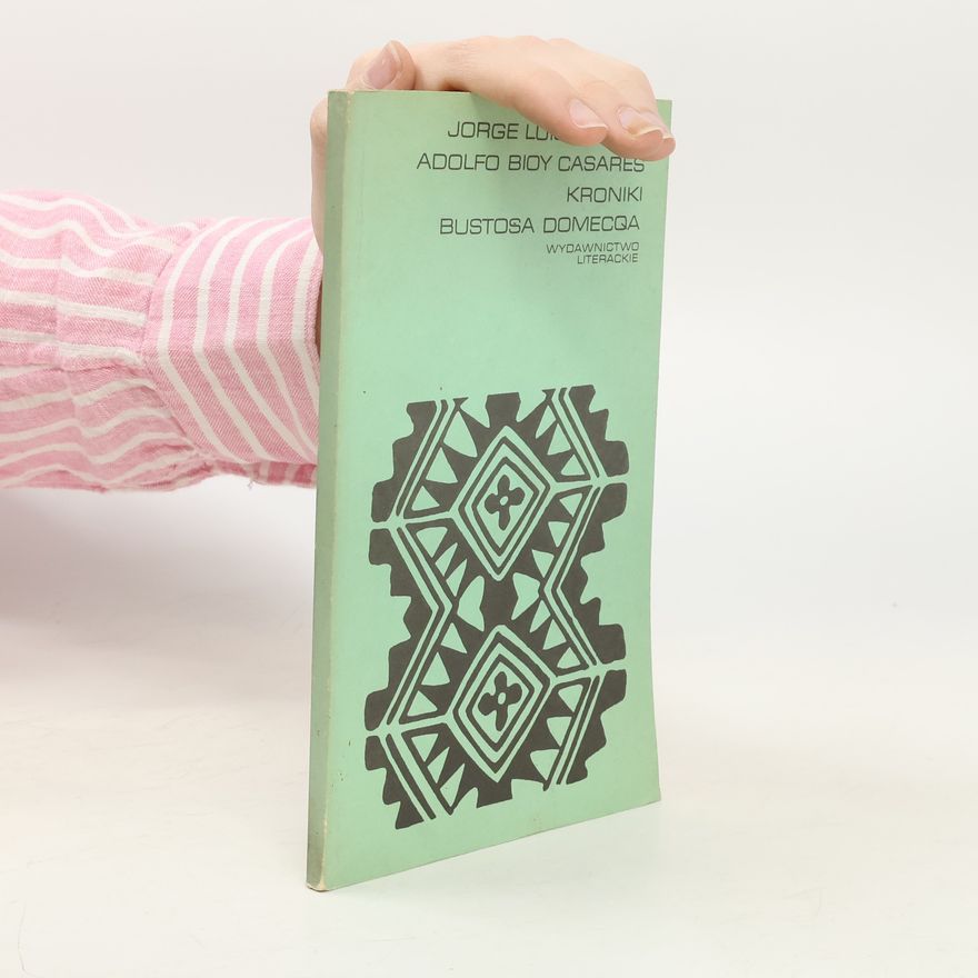 Jorge Luis Borges Kroniki Bustosa Domecqa
