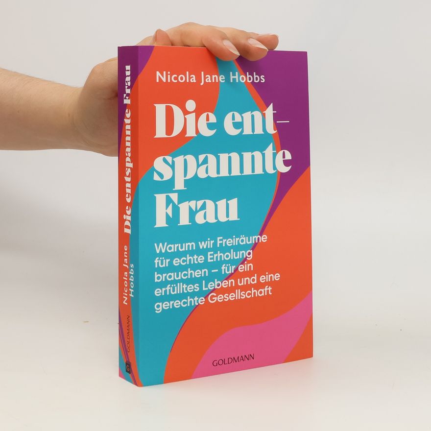 Nicola Jane Hobbs Die entspannte Frau
