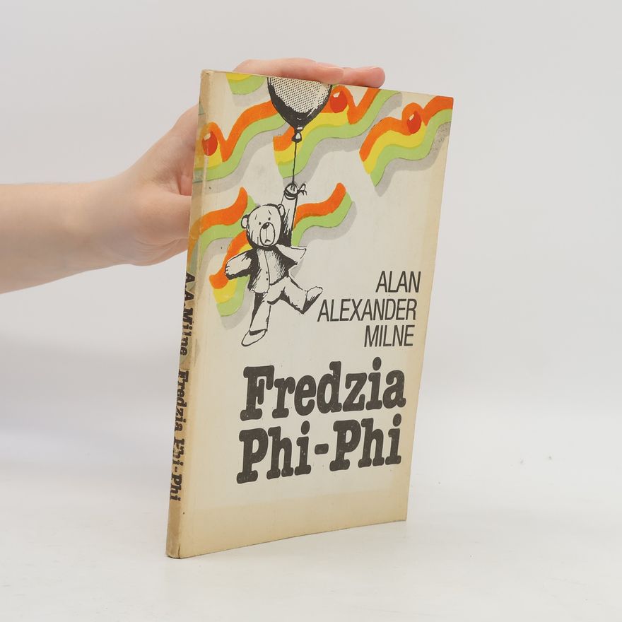 A. A. Milne Fredzia Phi-Phi