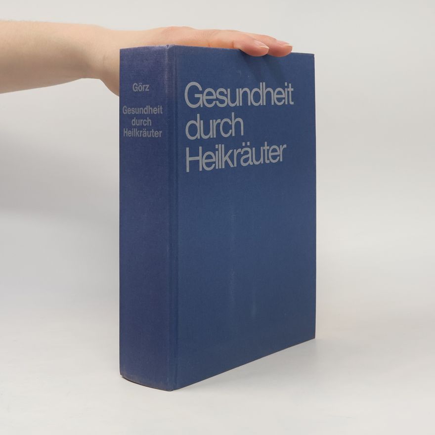 Heinz Götz  Gesundheit durch Heilkräuter