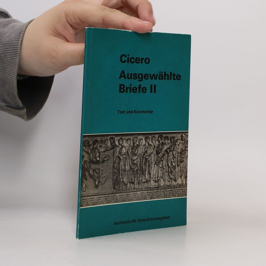 Karl Atzert Cicero Ausgewählte Briefe II. Text und Kommentar