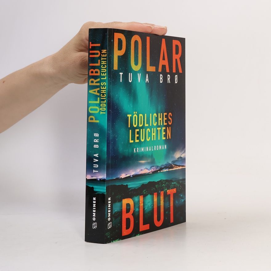 Tuva Bro Polarblut - tödliches Leuchten