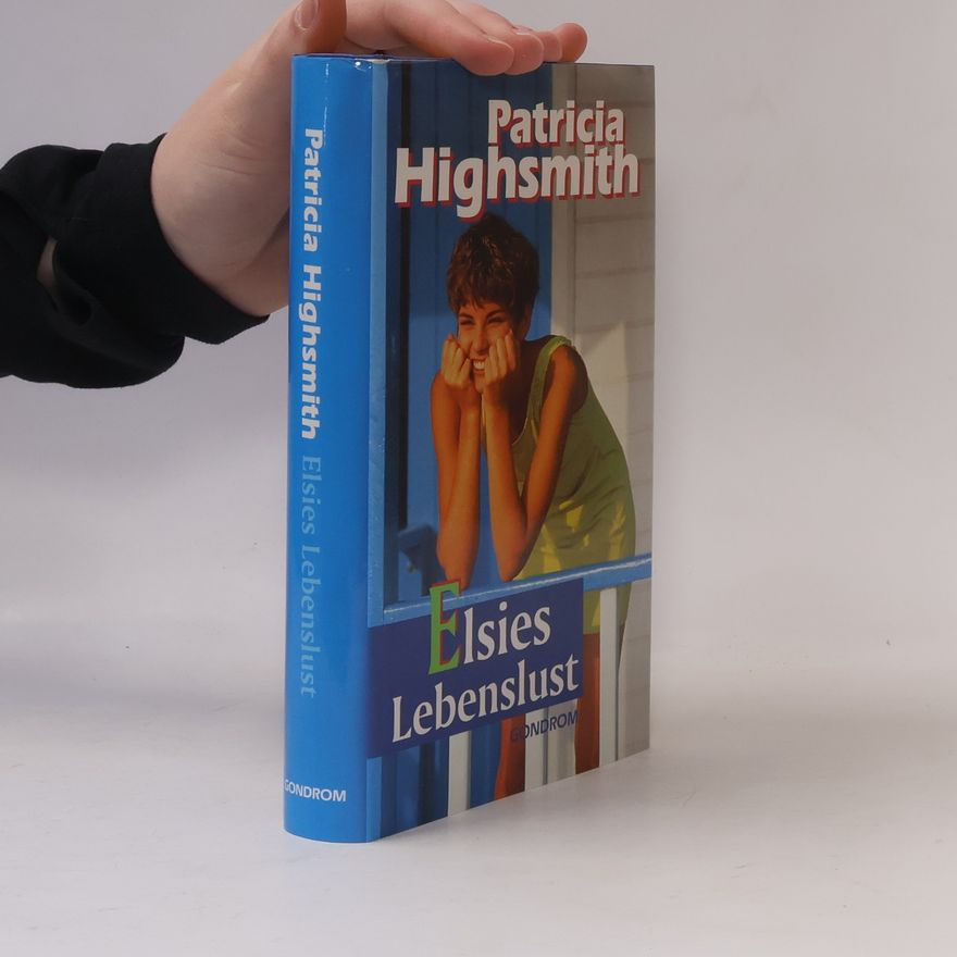 Patricia Highsmith Elsies Lebenslust