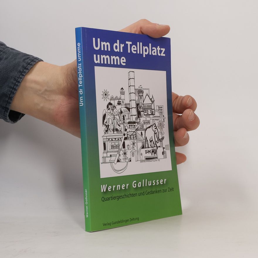 Werner A. Gallusser Um dr Tellplatz umme