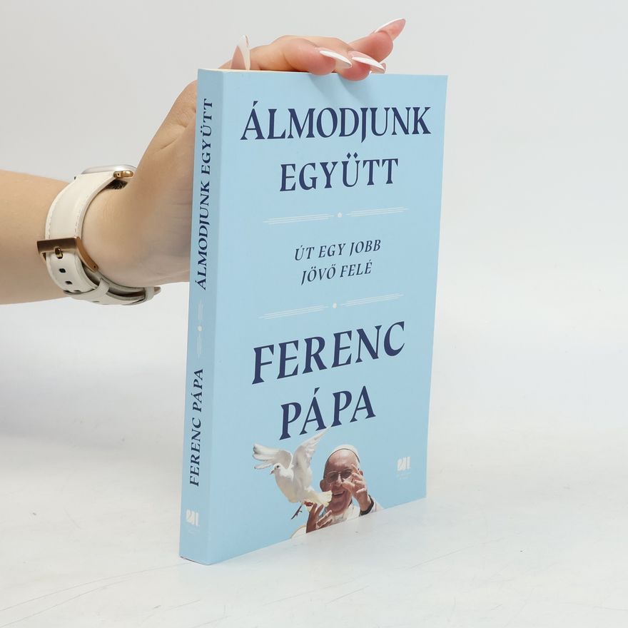 Ferenc Pápa Álmodjunk együtt