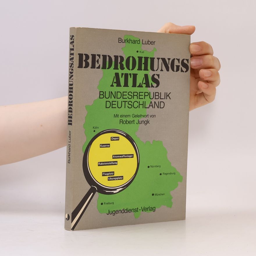 Burkhard Luber Handbücher für die entwicklungspolitische Aktion und Bildungsarbeit: Bedrohungsatlas Bundesrepublik Deutschland