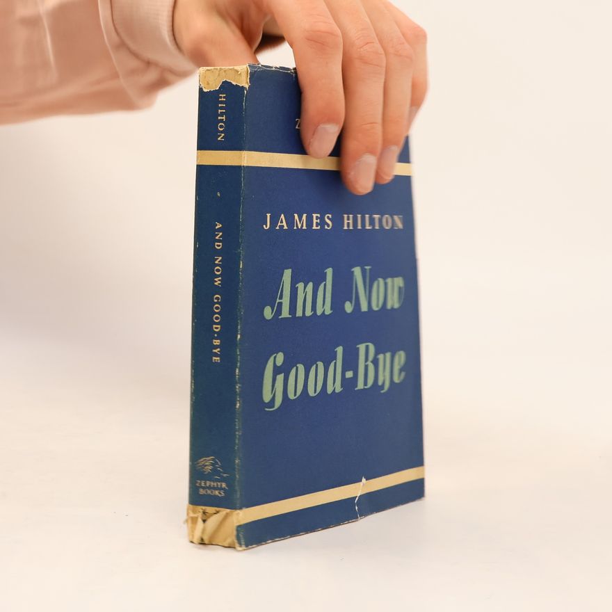 James Hilton And Now Good-bye
