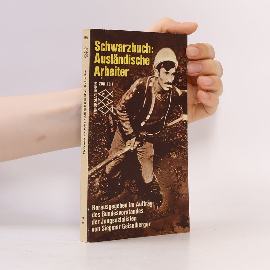 Siegmar Geiselberger Schwarzbuch: Ausländische Arbeiter.