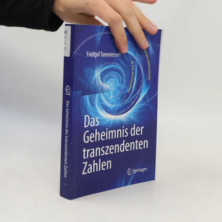Fridtjof Toenniessen Das Geheimnis der transzendenten Zahlen
