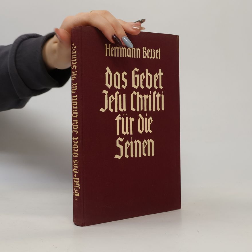 Hermann Bezzel Das Gebet Jesu Christi für die Seinen