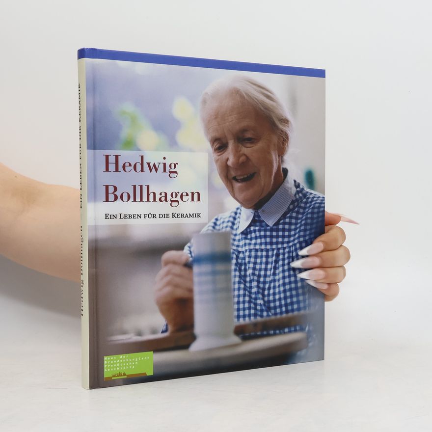 Gudrun Gorka Reimus Hedwig Bollhagen - ein Leben für die Keramik