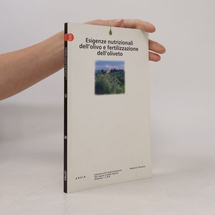 Antonio Cimato Esigenze nutrizionali dell'olivo e fertilizzazione dell'oliveto - Seconda edizione