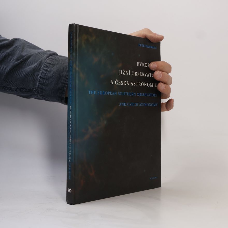 Petr Hadrava Evropská jižní observatoř a česká astronomie = The European Southern Observatory and Czech astronomy