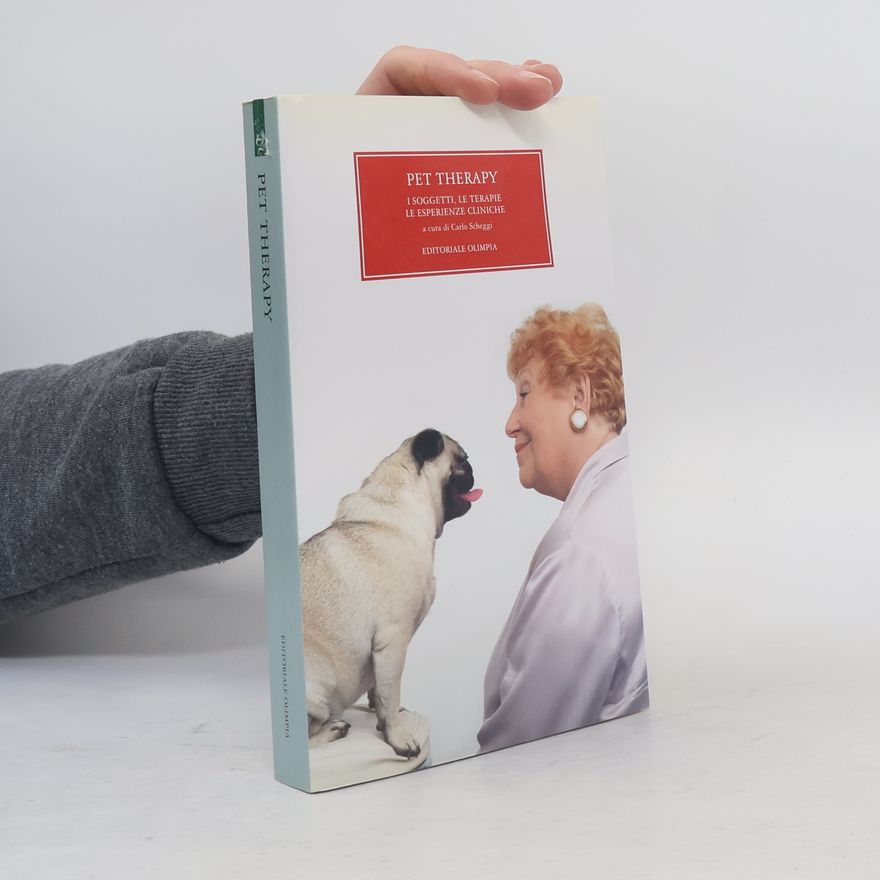 Carlo Scheggi Pet therapy. I soggetti, le terapie, le esperienze cliniche