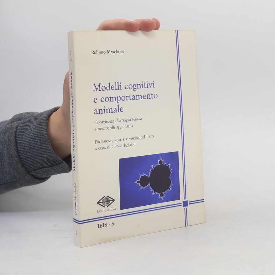 Gianni Tadolini Ibis - 5: Modelli cognitivi e comportamento animale. Coordinate d'interpretazione e protocolli applicativi