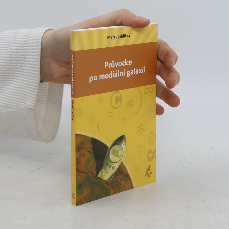 Marek Jehlička Průvodce po mediální galaxii