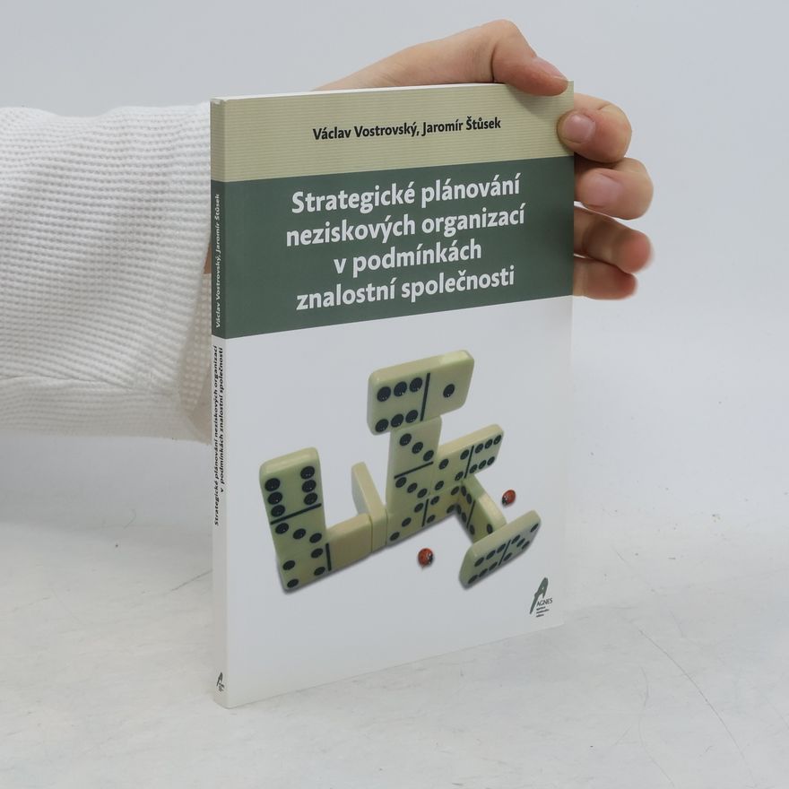 Václav Vostrovský Strategické plánování neziskových organizací v podmínkách znalostní společnosti