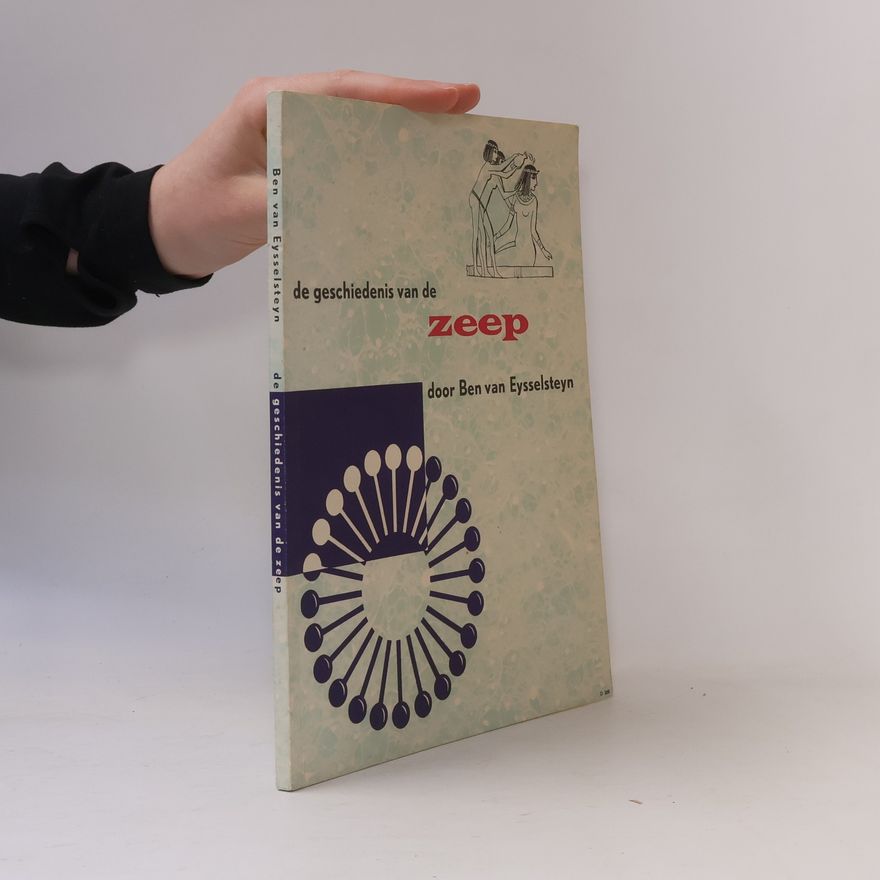 Ben van Eysselsteyn De geschiedenis van de zeep