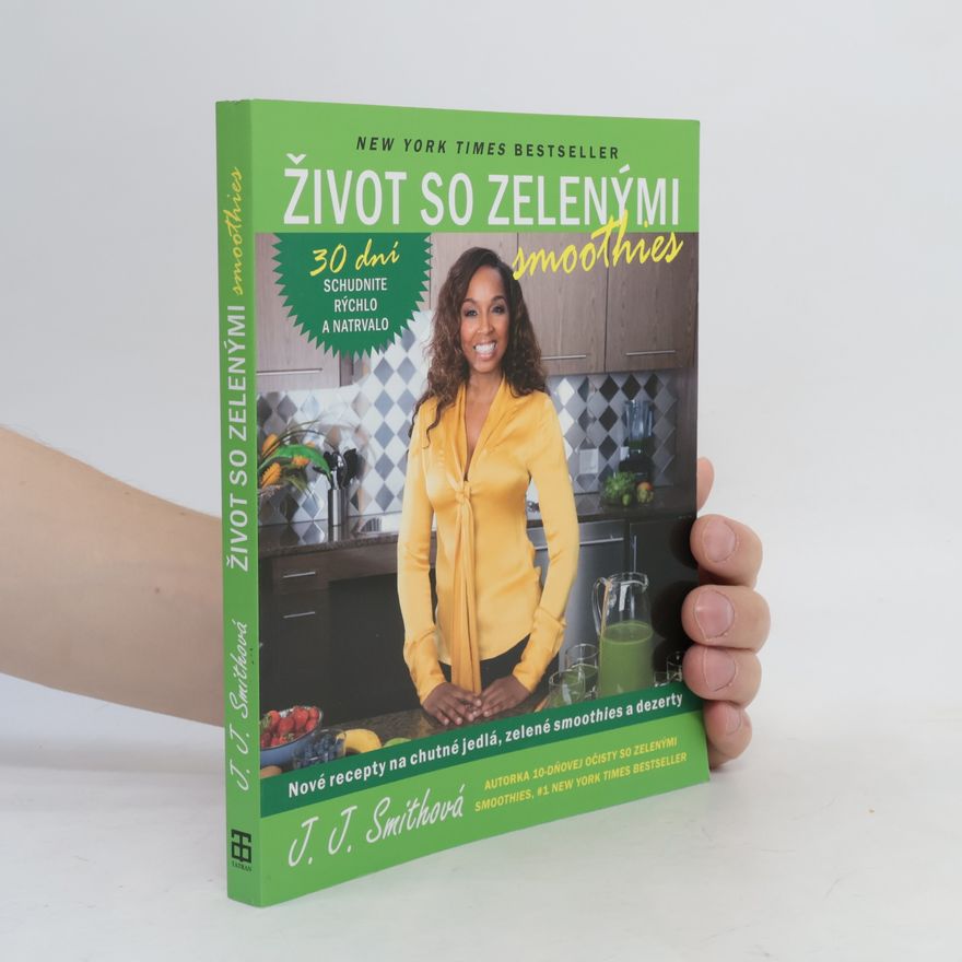 J. J. Smith Život so zelenými smoothies