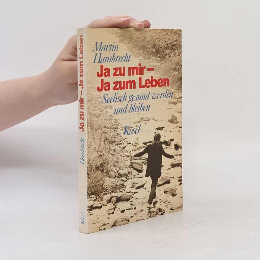 Martin Hambrecht Ja zu mir - Ja zum Leben