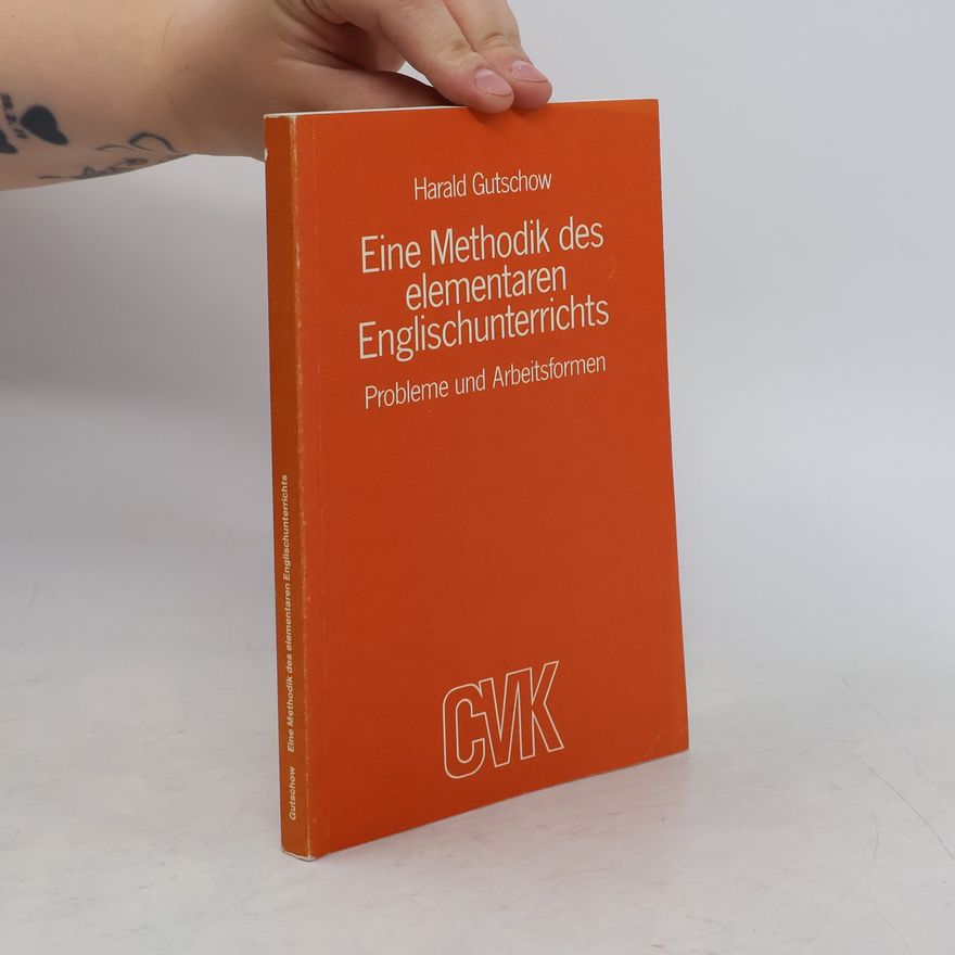 Harald Gutschow Eine Methodik des elementaren Englischunterrichts