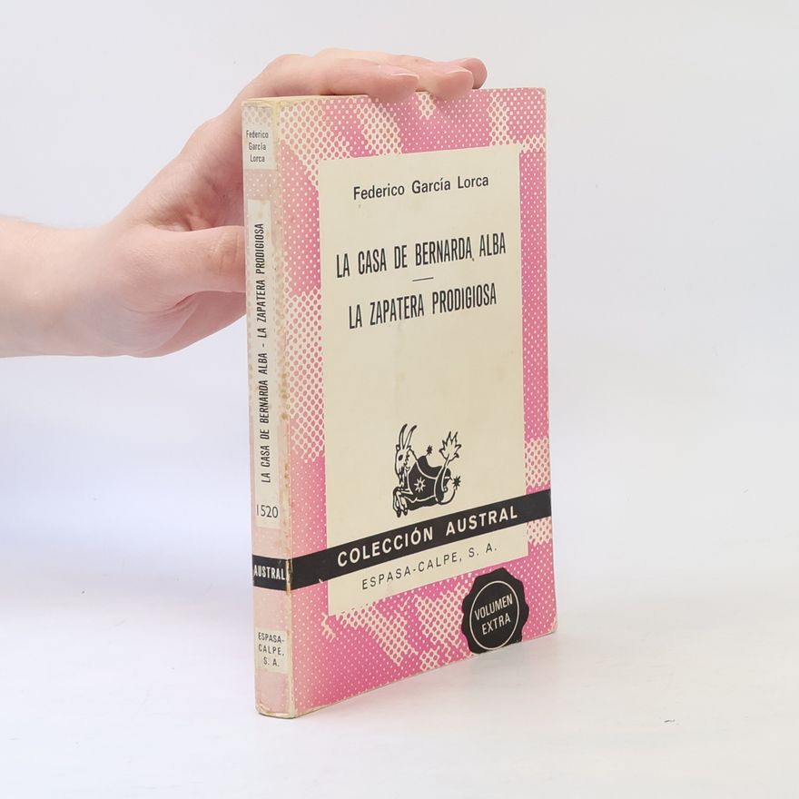 Federico García Lorca La casa de Bernarda Alba. La zapatera prodigiosa