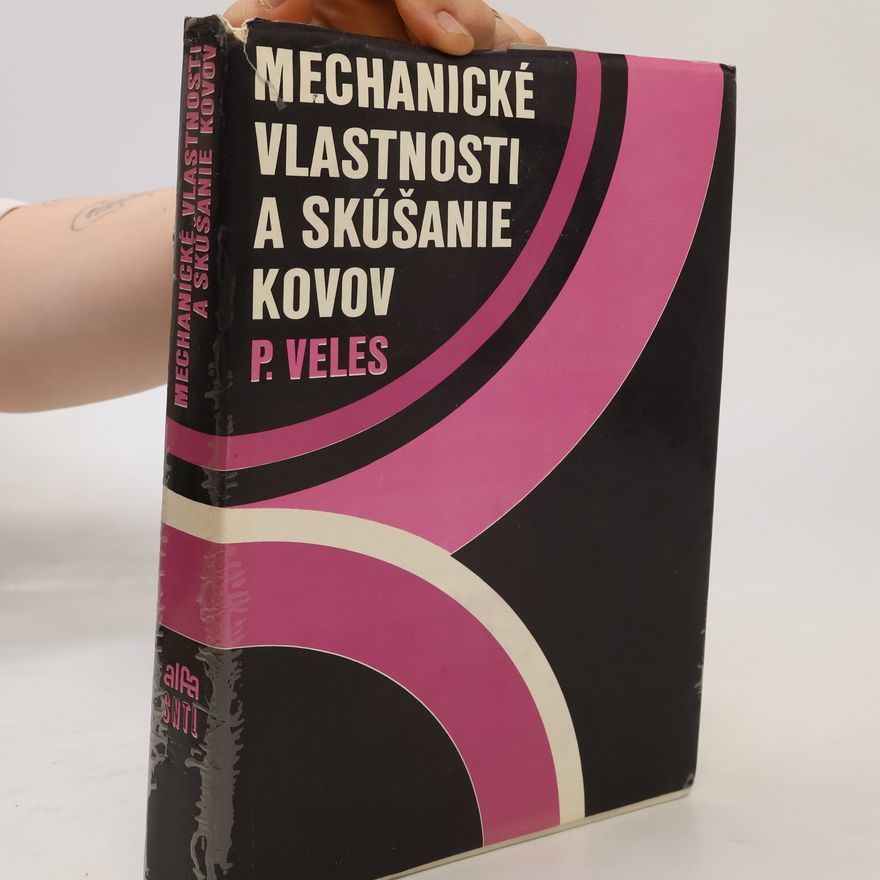 Pavol Veles Mechanické vlastnosti a skúšanie kovov