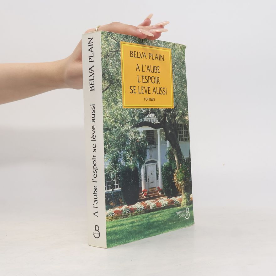Belva Plain A l'aube l'espoir se lève aussi